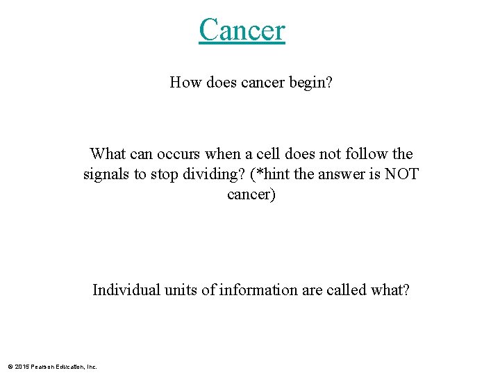 Cancer How does cancer begin? What can occurs when a cell does not follow