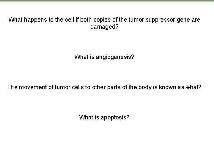 What happens to the cell if both copies of the tumor suppressor gene are