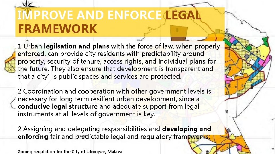 IMPROVE AND ENFORCE LEGAL FRAMEWORK 1 Urban legilsation and plans with the force of