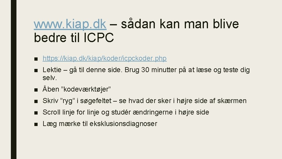 www. kiap. dk – sådan kan man blive bedre til ICPC ■ https: //kiap.