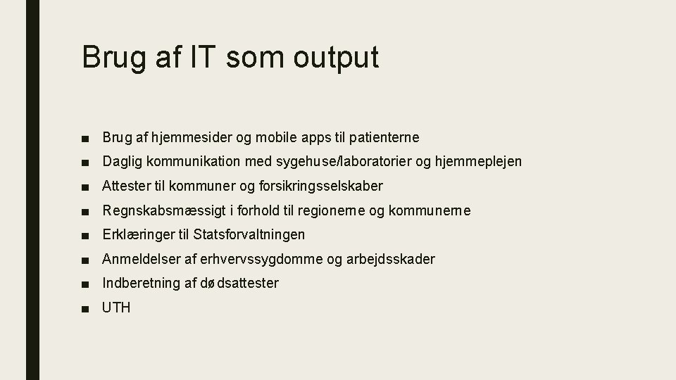 Brug af IT som output ■ Brug af hjemmesider og mobile apps til patienterne