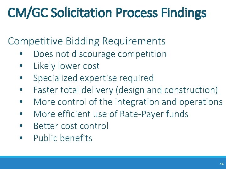 CM/GC Solicitation Process Findings Competitive Bidding Requirements • • Does not discourage competition Likely