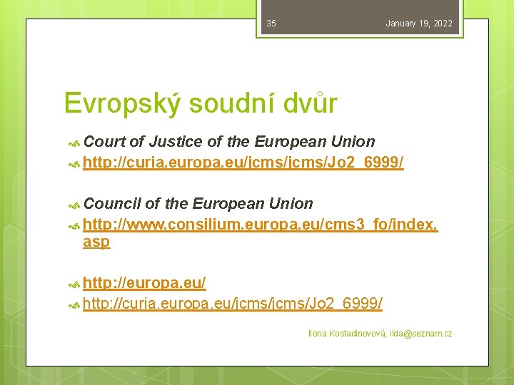 35 January 19, 2022 Evropský soudní dvůr Court of Justice of the European Union