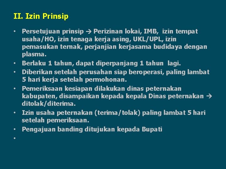 II. Izin Prinsip • Persetujuan prinsip Perizinan lokai, IMB, izin tempat usaha/HO, izin tenaga