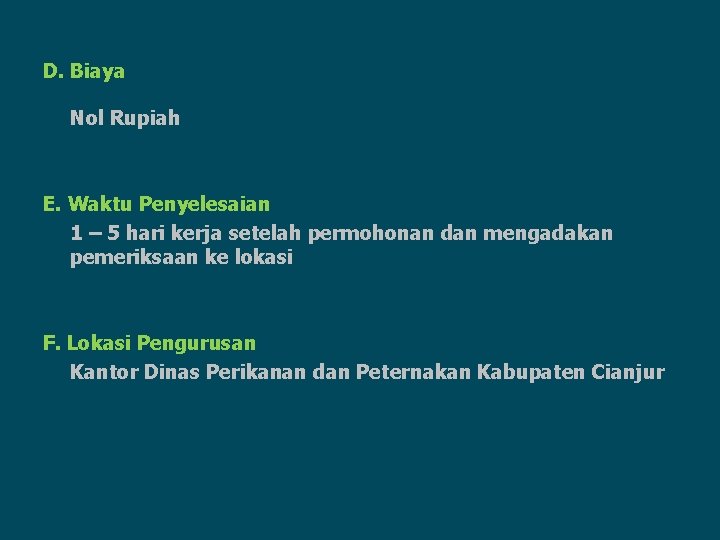 D. Biaya Nol Rupiah E. Waktu Penyelesaian 1 – 5 hari kerja setelah permohonan