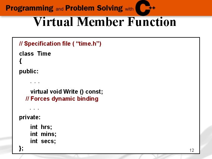 Virtual Member Function // Specification file ( “time. h”) class Time { public: .