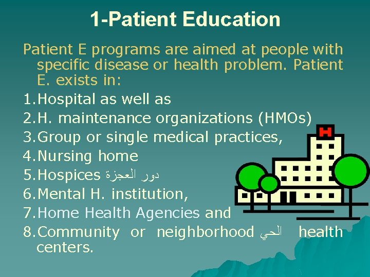 1 -Patient Education Patient E programs are aimed at people with specific disease or