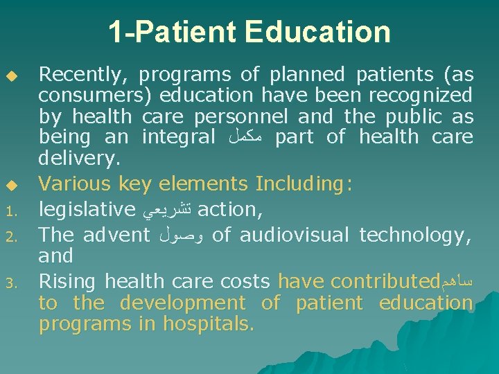 1 -Patient Education u u 1. 2. 3. Recently, programs of planned patients (as