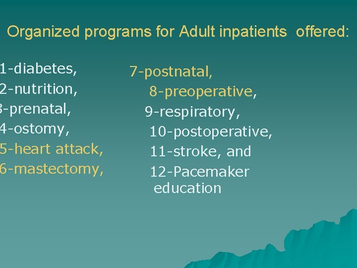 Organized programs for Adult inpatients offered: 1 -diabetes, 2 -nutrition, 3 -prenatal, 4 -ostomy,