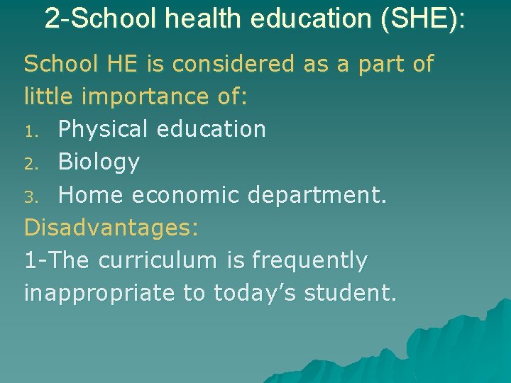 2 -School health education (SHE): School HE is considered as a part of little