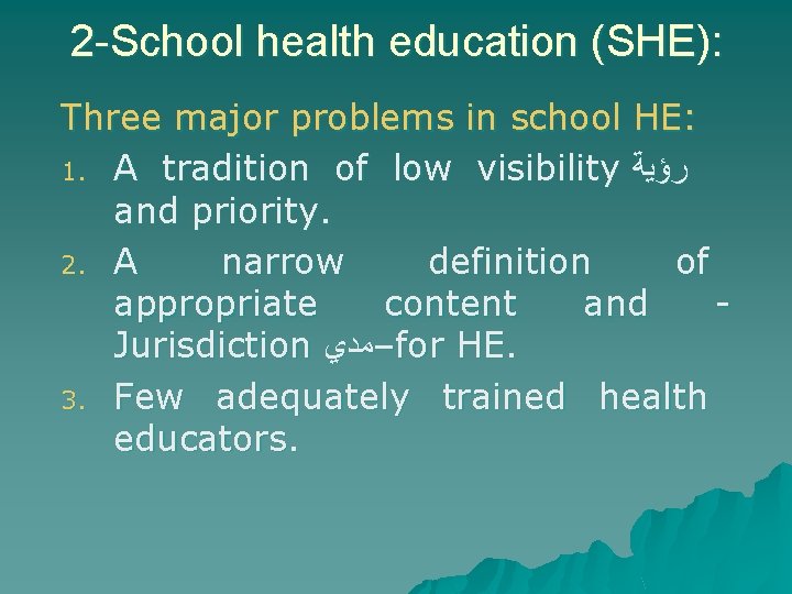 2 -School health education (SHE): Three major problems in school HE: 1. A tradition