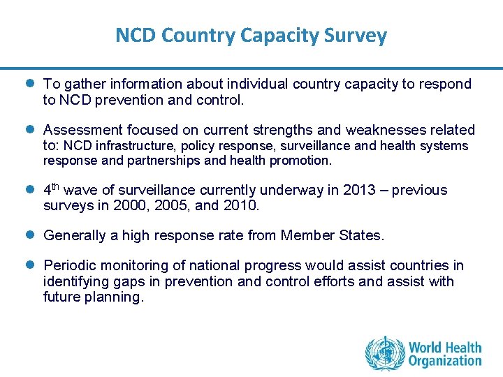 NCD Country Capacity Survey l To gather information about individual country capacity to respond