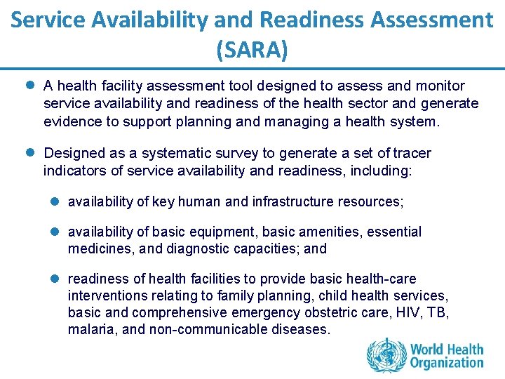 Service Availability and Readiness Assessment (SARA) l A health facility assessment tool designed to