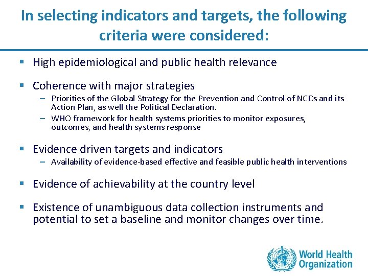 In selecting indicators and targets, the following criteria were considered: § High epidemiological and
