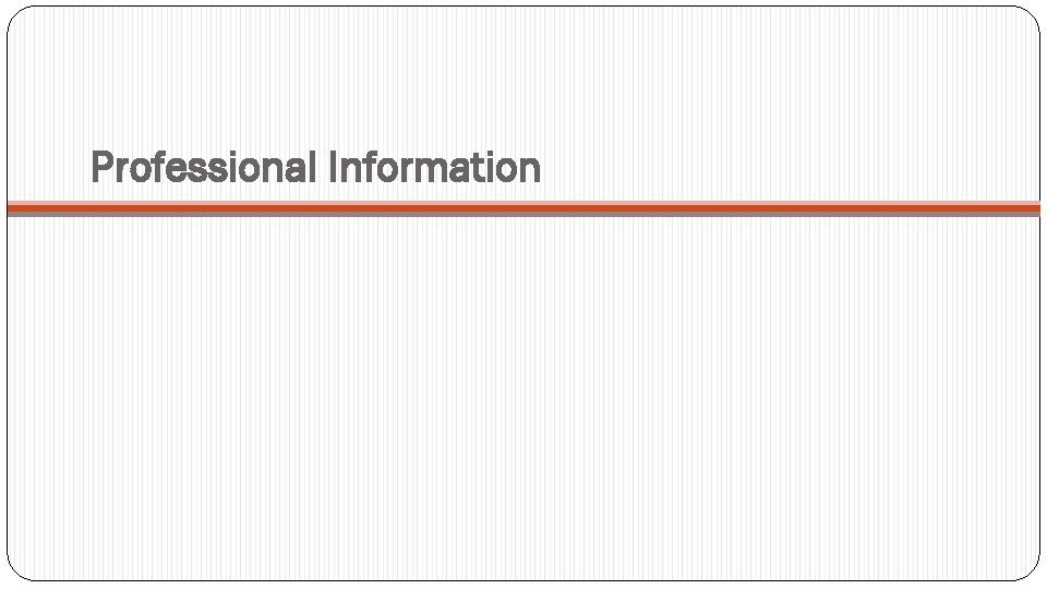 Professional Information 