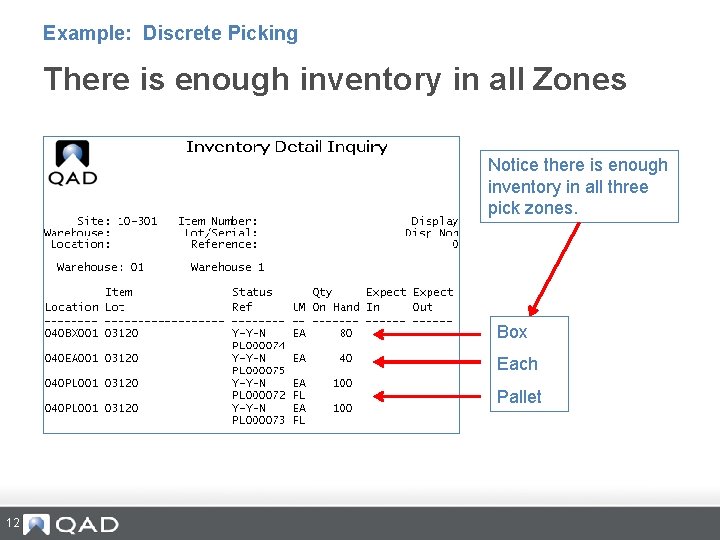 Example: Discrete Picking There is enough inventory in all Zones Notice there is enough