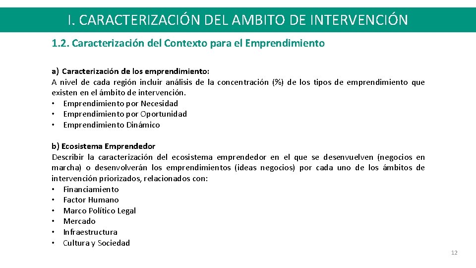 I. CARACTERIZACIÓN DEL AMBITO DE INTERVENCIÓN 1. 2. Caracterización del Contexto para el Emprendimiento