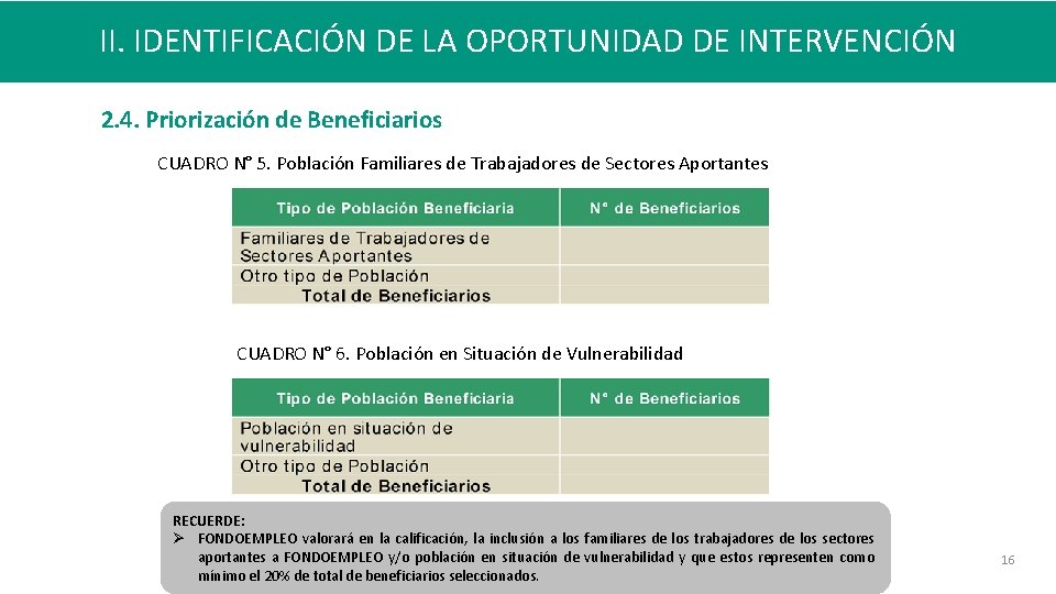 II. IDENTIFICACIÓN DE LA OPORTUNIDAD DE INTERVENCIÓN 2. 4. Priorización de Beneficiarios CUADRO N°