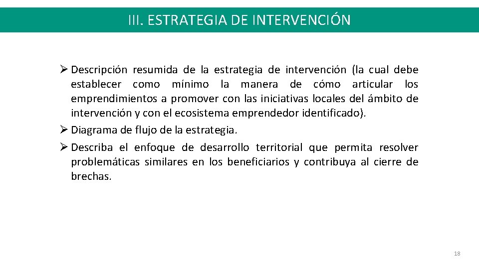 III. ESTRATEGIA DE INTERVENCIÓN Descripción resumida de la estrategia de intervención (la cual debe