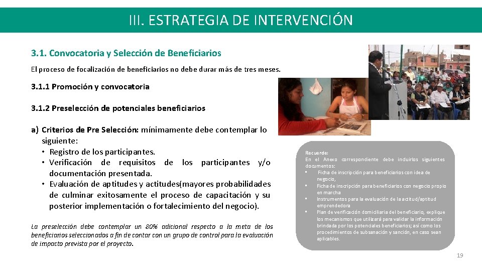 III. ESTRATEGIA DE INTERVENCIÓN 3. 1. Convocatoria y Selección de Beneficiarios El proceso de