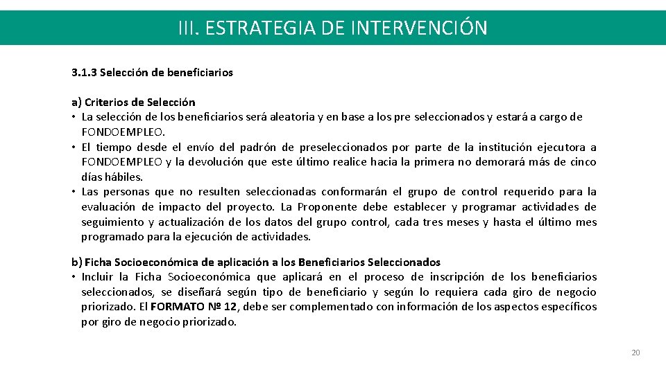 III. ESTRATEGIA DE INTERVENCIÓN 3. 1. 3 Selección de beneficiarios a) Criterios de Selección