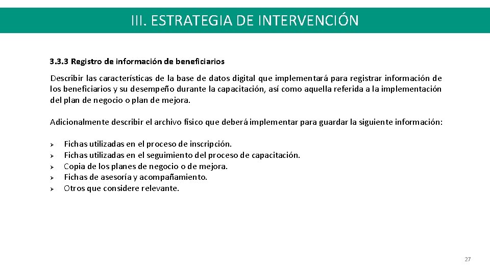III. ESTRATEGIA DE INTERVENCIÓN 3. 3. 3 Registro de información de beneficiarios Describir las