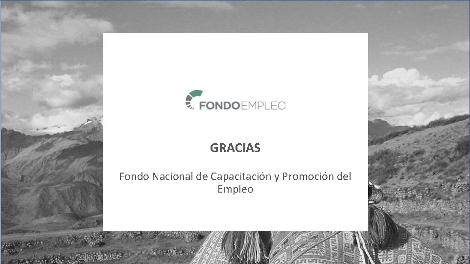 GRACIAS Fondo Nacional de Capacitación y Promoción del Fondo Nacional de Capacitación Laboral Empleo