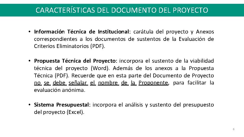 CARACTERÍSTICAS DEL DOCUMENTO DEL PROYECTO • Información Técnica de Institucional: carátula del proyecto y