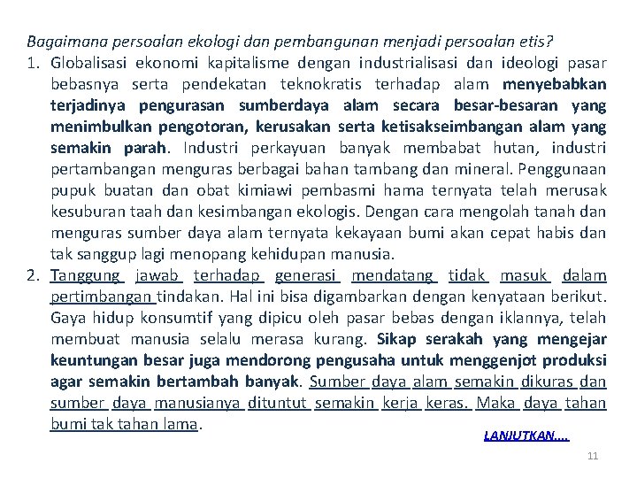 Bagaimana persoalan ekologi dan pembangunan menjadi persoalan etis? 1. Globalisasi ekonomi kapitalisme dengan industrialisasi