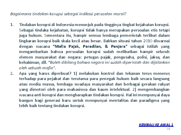 Bagaimana tindakan korupsi sebagai indikasi persoalan moral? 1. 2. Tindakan korupsi di Indonesia menunjuk