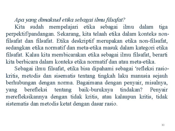 Apa yang dimaksud etika sebagai ilmu filsafat? Kita sudah mempelajari etika sebagai ilmu dalam