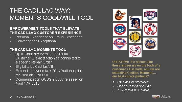 THE CADILLAC WAY: MOMENTS GOODWILL TOOL EMPOWERMENT TOOLS THAT ELEVATE THE CADILLAC CUSTOMER EXPERIENCE