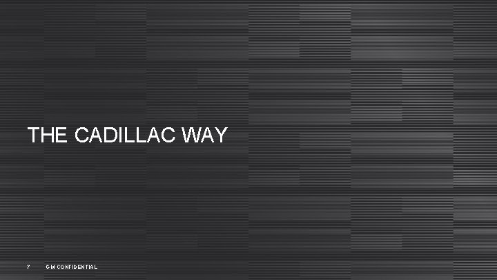THE CADILLAC WAY 7 GM CONFIDENTIAL 