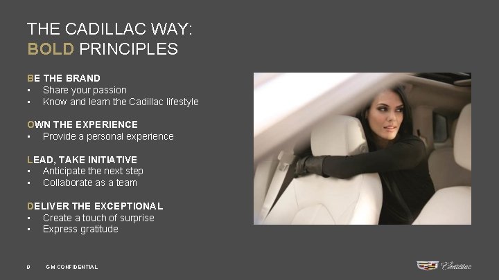 THE CADILLAC WAY: BOLD PRINCIPLES BE THE BRAND • Share your passion • Know
