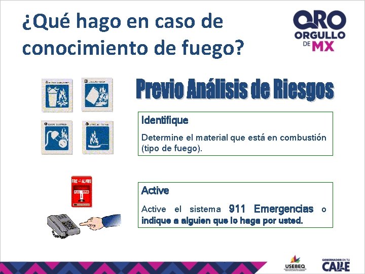 ¿Qué hago en caso de conocimiento de fuego? Identifique Determine el material que está