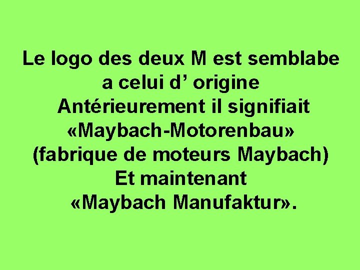 Le logo des deux M est semblabe a celui d’ origine Antérieurement il signifiait