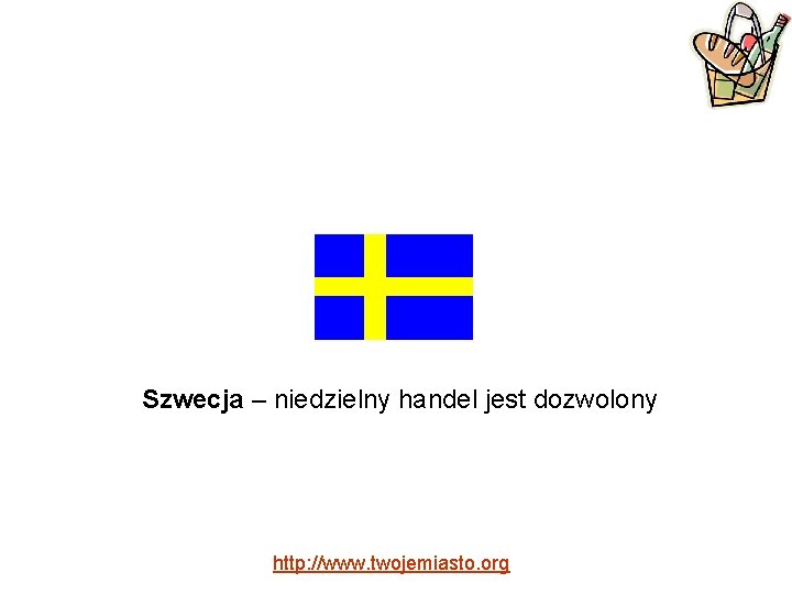 Szwecja – niedzielny handel jest dozwolony http: //www. twojemiasto. org 