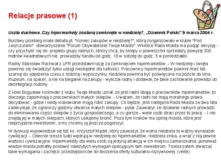 Relacje prasowe (1) Uczta duchowa. Czy hipermarkety zostaną zamknięte w niedzielę? , „Dziennik Polski”
