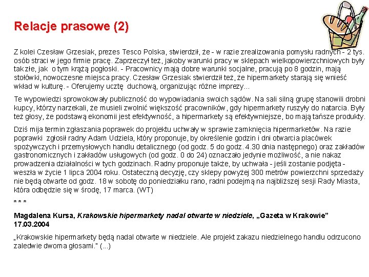 Relacje prasowe (2) Z kolei Czesław Grzesiak, prezes Tesco Polska, stwierdził, że - w