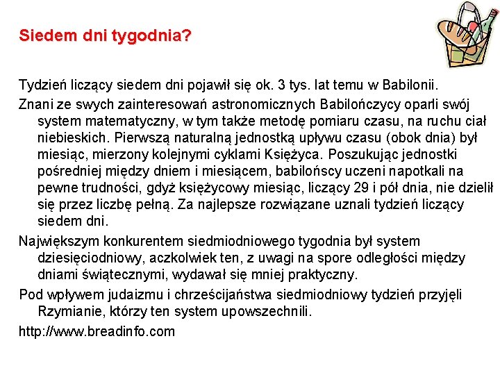 Siedem dni tygodnia? Tydzień liczący siedem dni pojawił się ok. 3 tys. lat temu