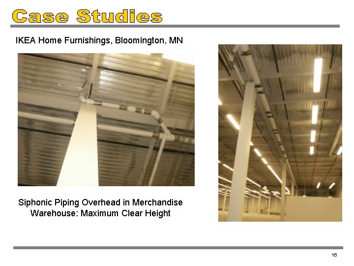 IKEA Home Furnishings, Bloomington, MN Siphonic Piping Overhead in Merchandise Warehouse: Maximum Clear Height