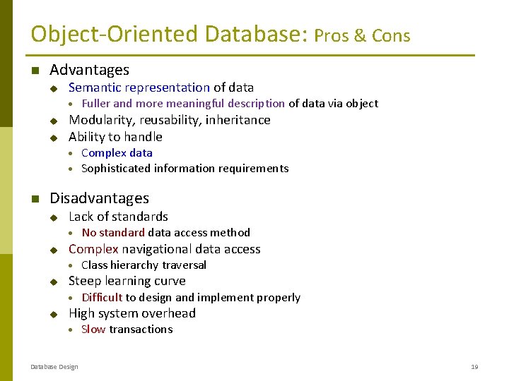 Object-Oriented Database: Pros & Cons Advantages u Semantic representation of data · u u Object-Oriented Database: Pros & Cons Advantages u Semantic representation of data · u u