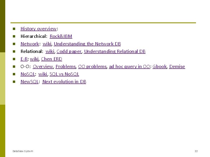 History overview: Hierarchical: Rock&IBM Network: wiki, Understanding the Network DB Relational: wiki, Codd History overview: Hierarchical: Rock&IBM Network: wiki, Understanding the Network DB Relational: wiki, Codd