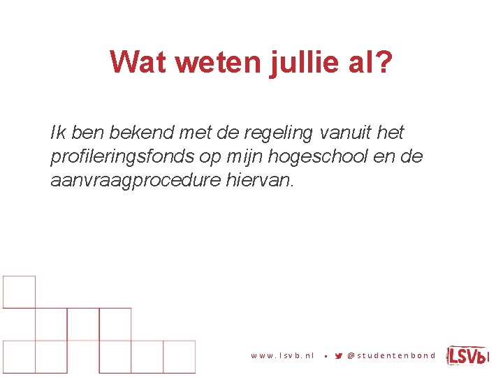 Wat weten jullie al? Ik ben bekend met de regeling vanuit het profileringsfonds op