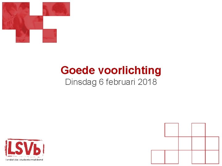 Goede voorlichting Dinsdag 6 februari 2018 