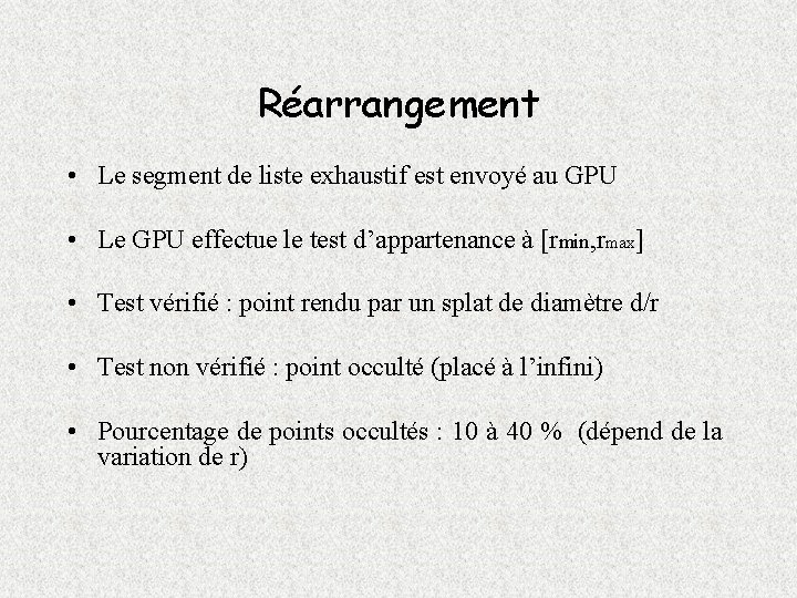 Réarrangement • Le segment de liste exhaustif est envoyé au GPU • Le GPU