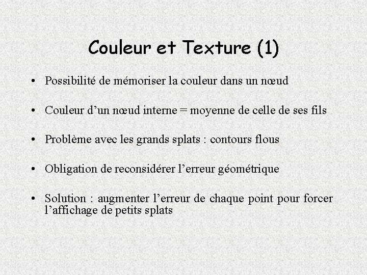 Couleur et Texture (1) • Possibilité de mémoriser la couleur dans un nœud •