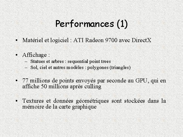 Performances (1) • Matériel et logiciel : ATI Radeon 9700 avec Direct. X •