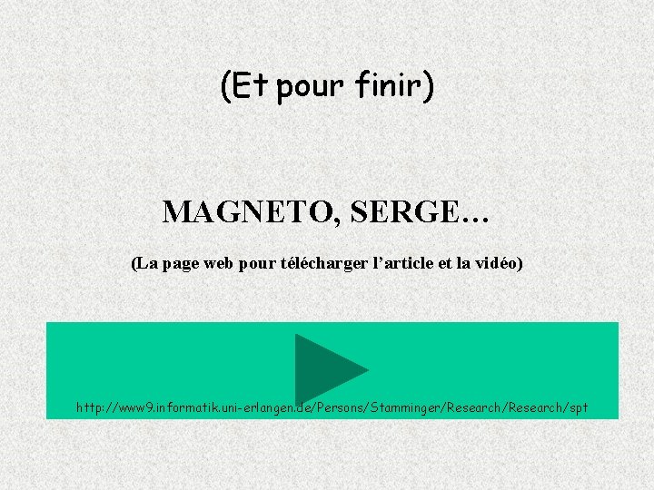 (Et pour finir) MAGNETO, SERGE… (La page web pour télécharger l’article et la vidéo)