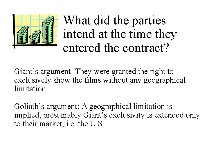 What did the parties intend at the time they entered the contract? Giant’s argument:
